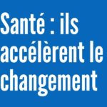 sante-ills-accelerent-le-changement